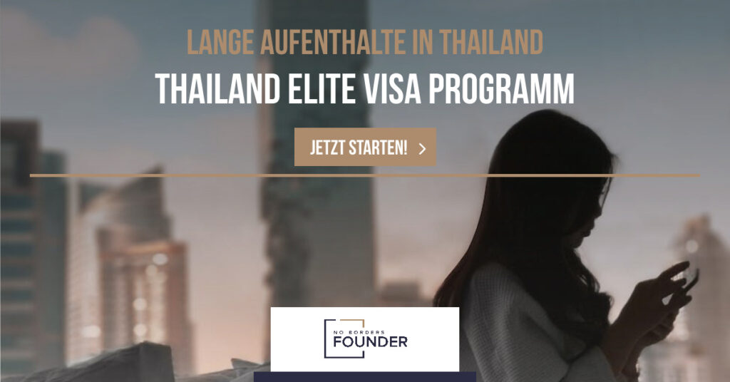 Thailand Elite Visa Programm für lange Aufenthalte in Thailand erklärt - No Borders Founder