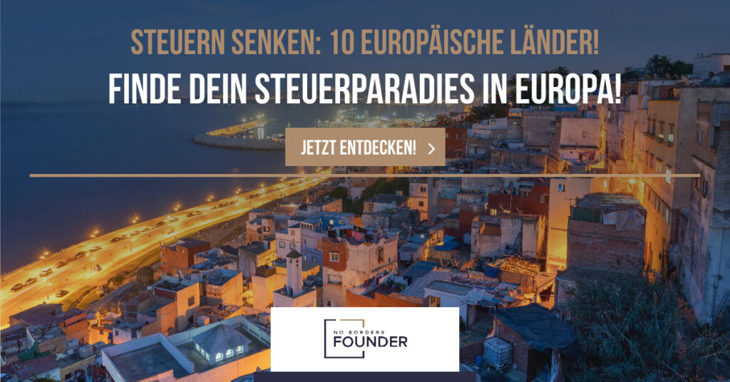 Top 10 Steuerparadiese in Europa für Auswanderer und Unternehmer - No Borders Founder
