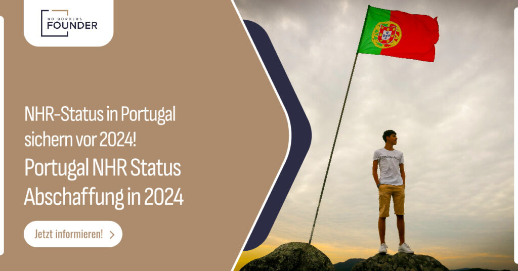 Portugal NHR Status Abschaffung in 2024. Jetzt handeln! - No Borders Founder