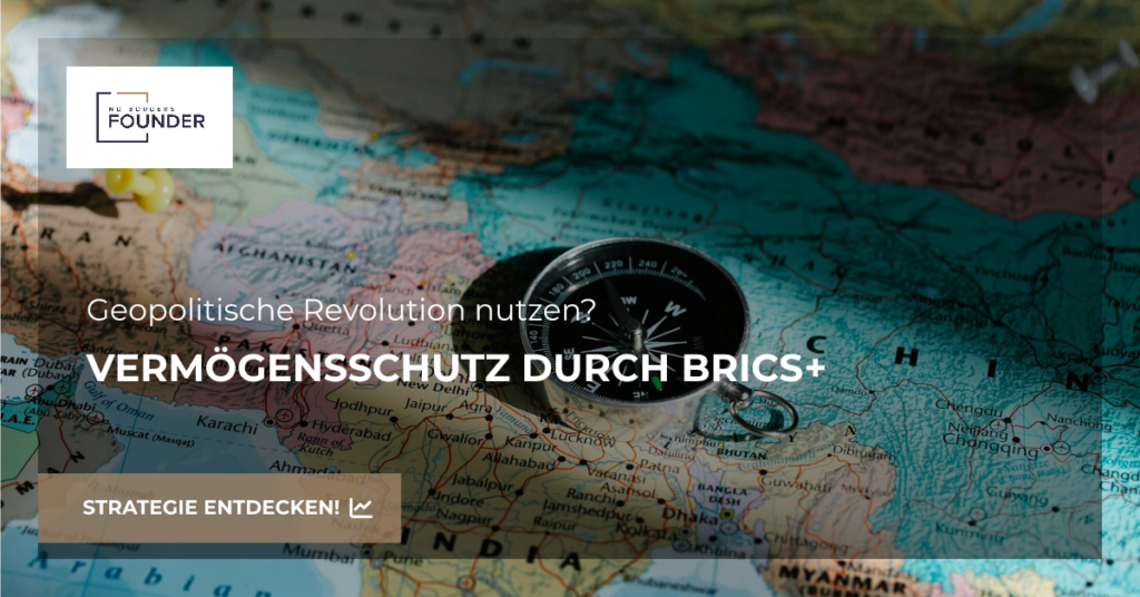 BRICS+: Die geopolitische Revolution – Wie visionäre Unternehmer durch strategische Verlagerungen Vermögensschutz und unternehmerische Freiheit sichern