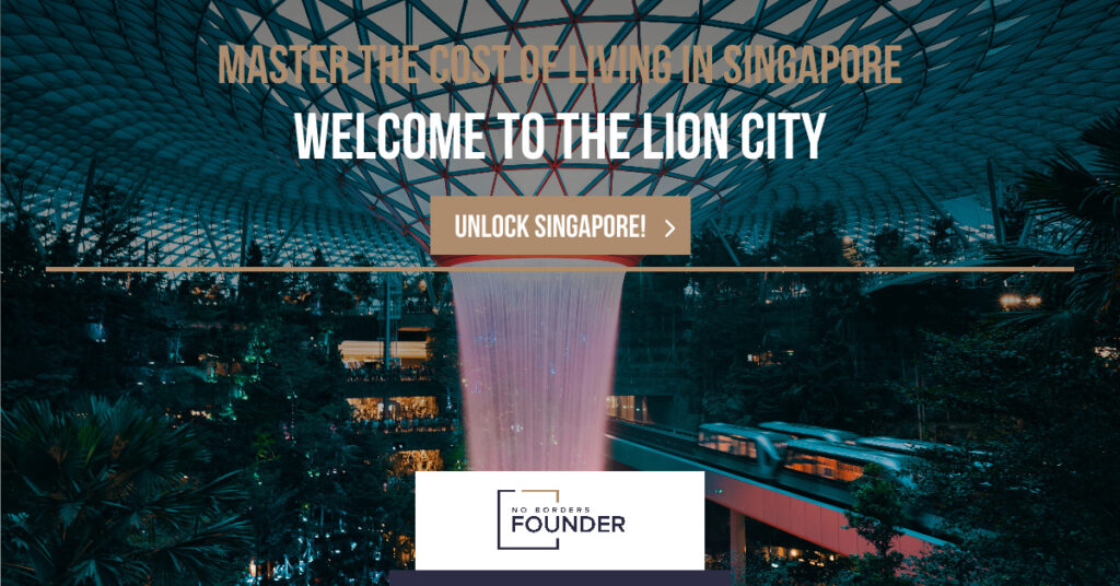 Cost of living in Singapore - No Borders Founder