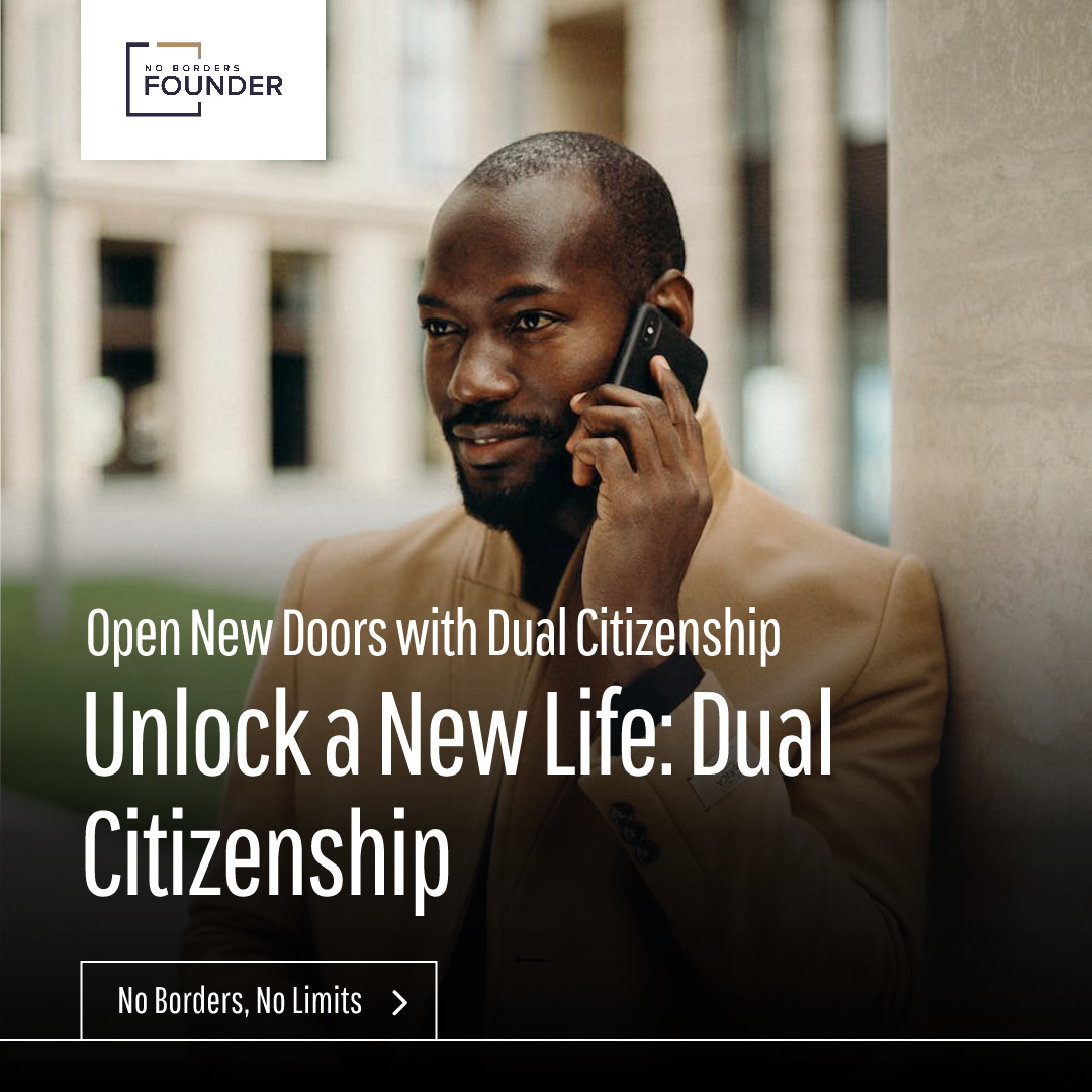 The Benefits of Dual Citizenship Unlocking New Opportunities in 2023