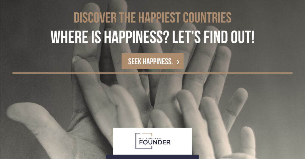 Happiest Countries_No Borders Founder