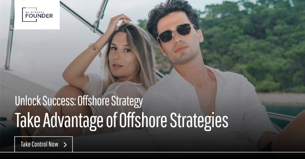 Take Advantage of Personalized Offshore Strategy