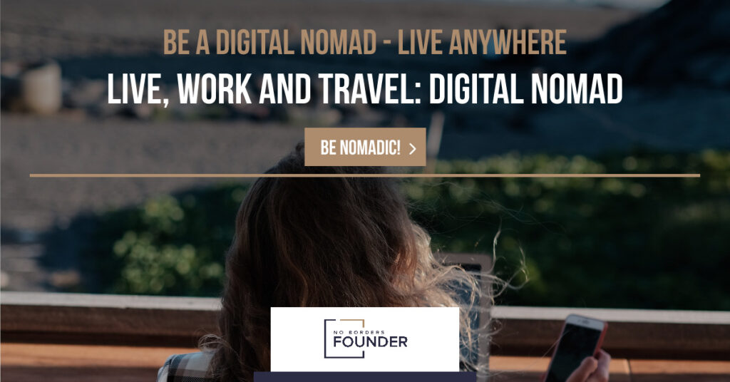 Be a Digital Nomad - No Borders Founder Guide
