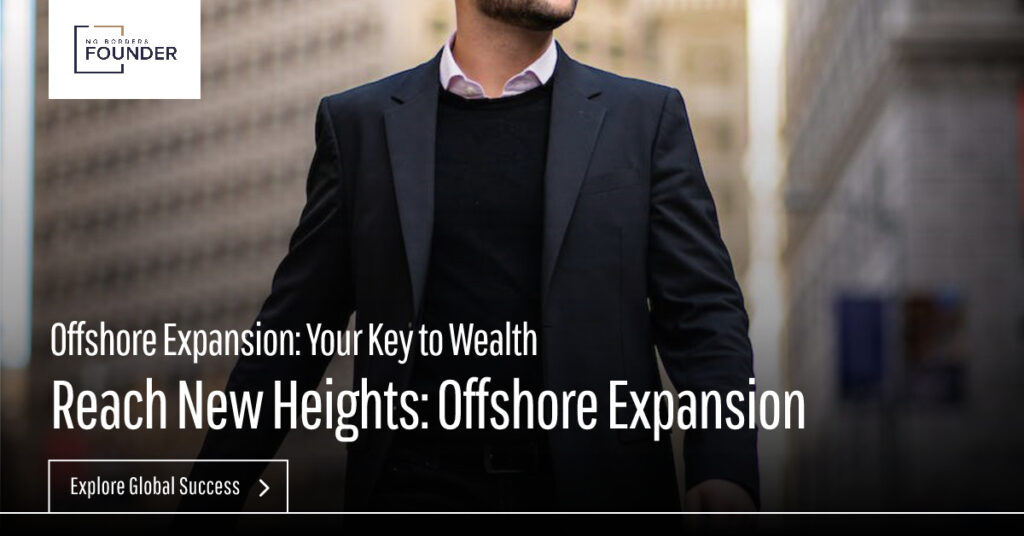Offshore Expansion for High Net Worth Individuals_- No Borders Founder Guide