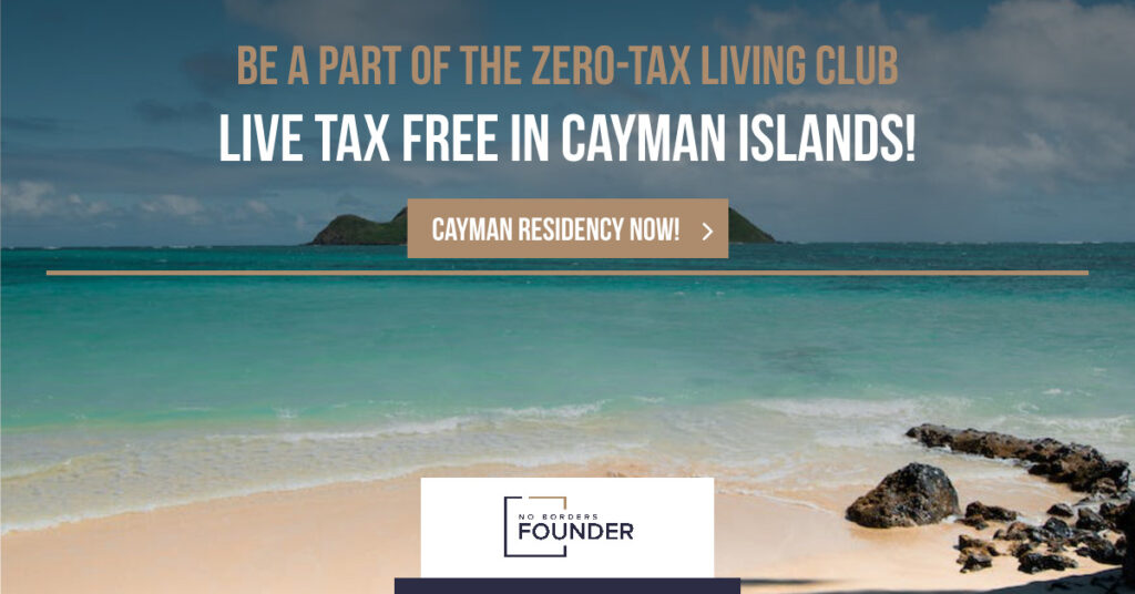 Cayman Islands Residency and Reveling in a Zero-Tax Lifestyle Guide - No Borders Founder