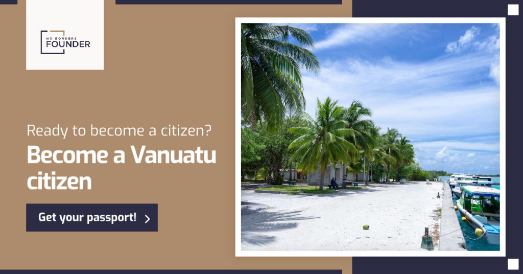 Vanuatu Citizenship by Investment - No Borders Founder