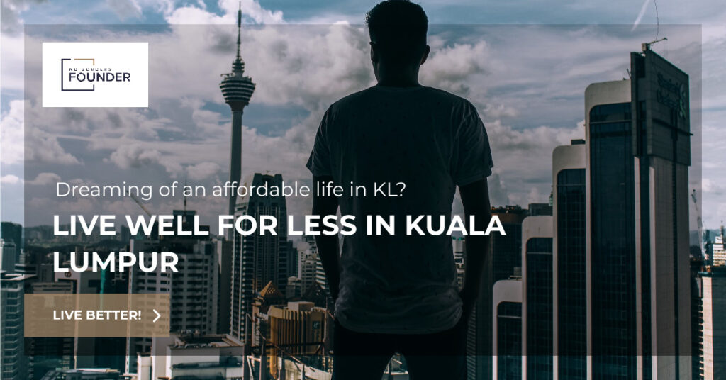 Cost of Living in Kuala Lumpur for Expats - No Borders Founder Guide -