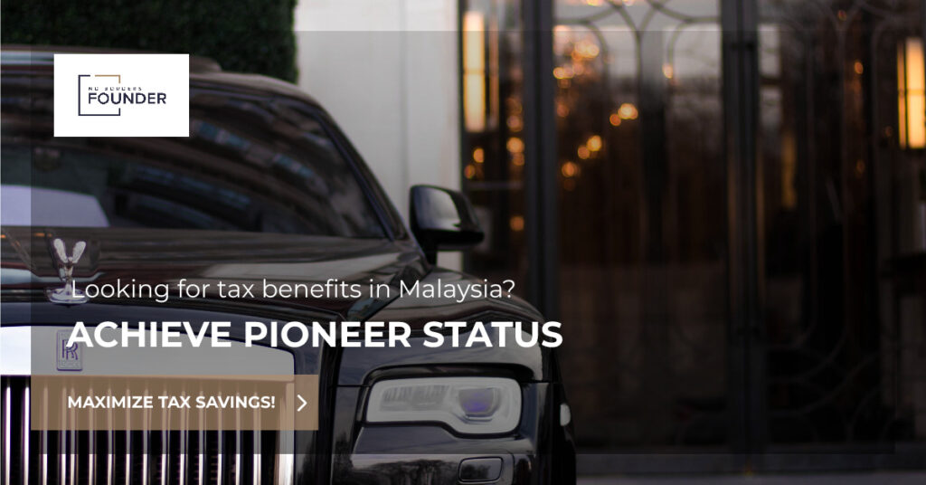 Pioneer Status in Malaysia - Unlock Tax Benefits and Business Growth with No Borders Founder