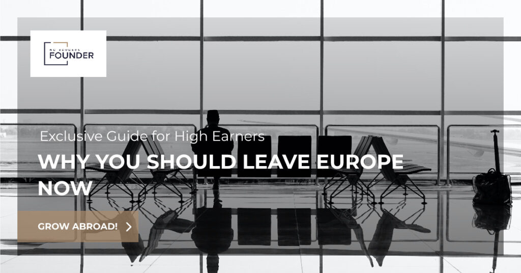 Why you should leave Europe now. A Guide for High Earners from No Borders Founder