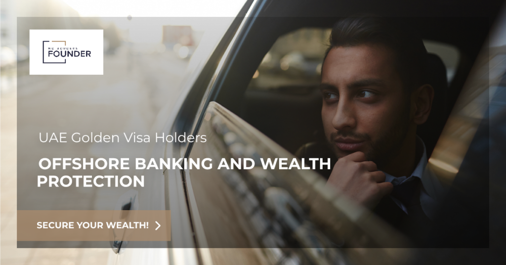 Offshore Banking and Wealth Protection for UAE Golden Visa Holders